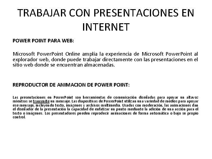 TRABAJAR CON PRESENTACIONES EN INTERNET POWER POINT PARA WEB: Microsoft Power. Point Online amplía
