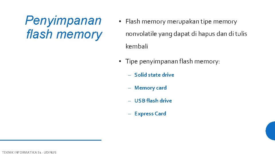 Penyimpanan flash memory • Flash memory merupakan tipe memory nonvolatile yang dapat di hapus