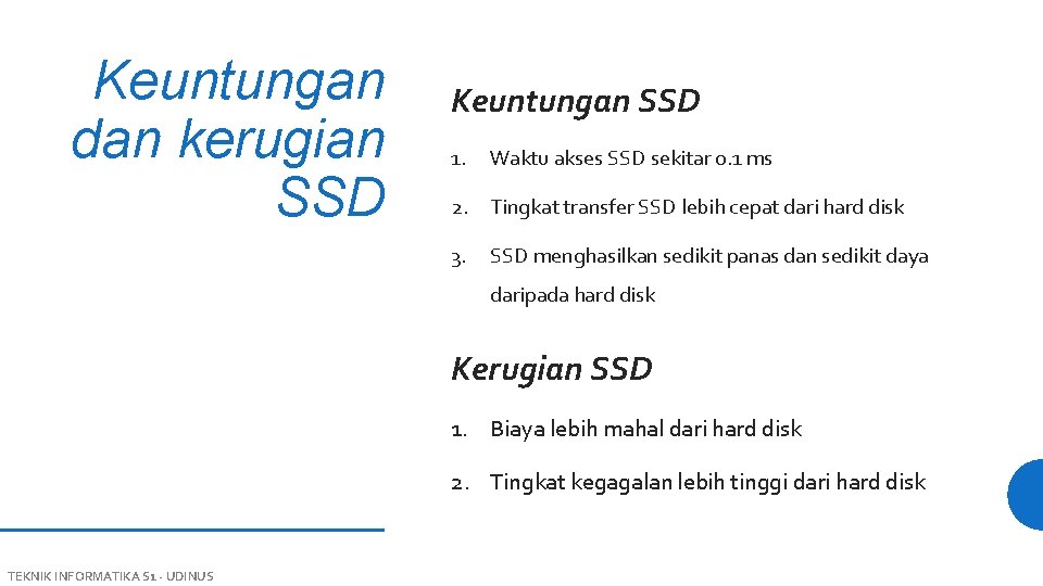 Keuntungan dan kerugian SSD Keuntungan SSD 1. Waktu akses SSD sekitar 0. 1 ms