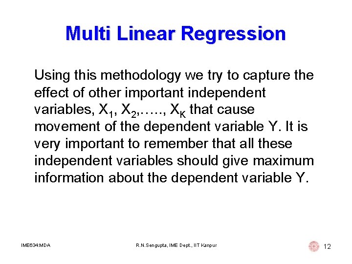 Multi Linear Regression Using this methodology we try to capture the effect of other Multi Linear Regression Using this methodology we try to capture the effect of other