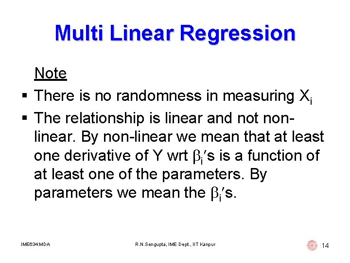 Multi Linear Regression Note § There is no randomness in measuring Xi § The Multi Linear Regression Note § There is no randomness in measuring Xi § The