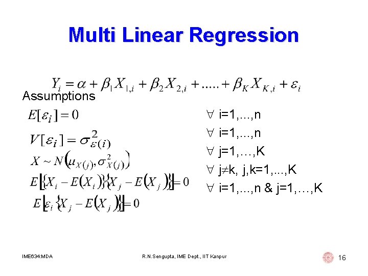 Multi Linear Regression Assumptions i=1, . . . , n j=1, …, K j Multi Linear Regression Assumptions i=1, . . . , n j=1, …, K j
