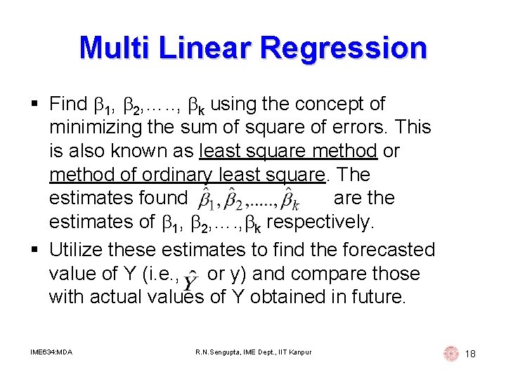 Multi Linear Regression § Find 1, 2, …. . , k using the concept Multi Linear Regression § Find 1, 2, …. . , k using the concept