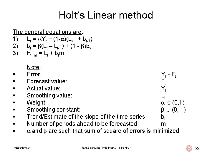Holt s Linear method The general equations are: 1) Lt = Yt + (1 Holt s Linear method The general equations are: 1) Lt = Yt + (1