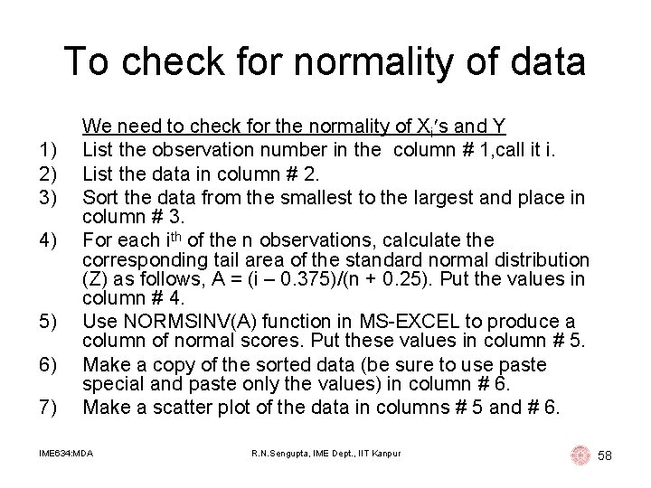 To check for normality of data 1) 2) 3) 4) 5) 6) 7) We To check for normality of data 1) 2) 3) 4) 5) 6) 7) We