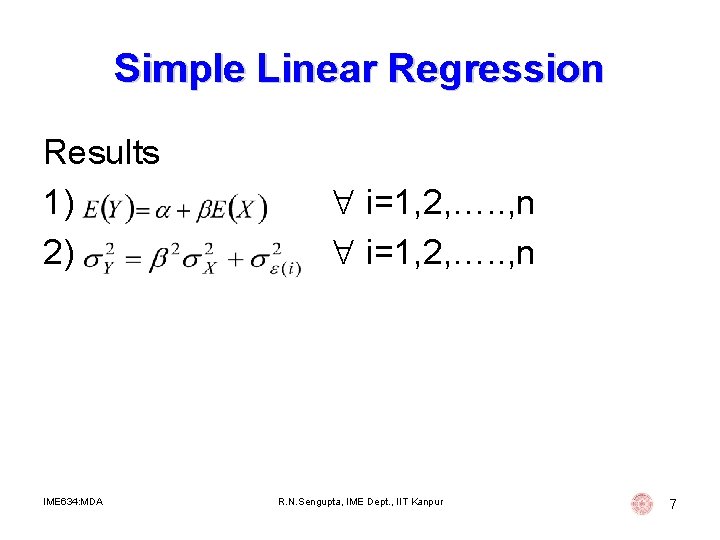 Simple Linear Regression Results 1) 2) IME 634: MDA i=1, 2, …. . , Simple Linear Regression Results 1) 2) IME 634: MDA i=1, 2, …. . ,