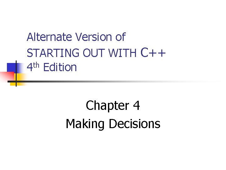 Alternate Version of STARTING OUT WITH C 4