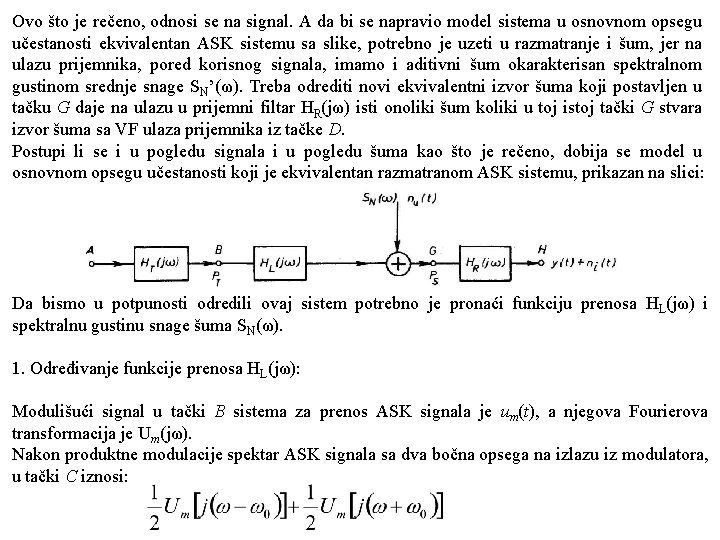 Ovo što je rečeno, odnosi se na signal. A da bi se napravio model