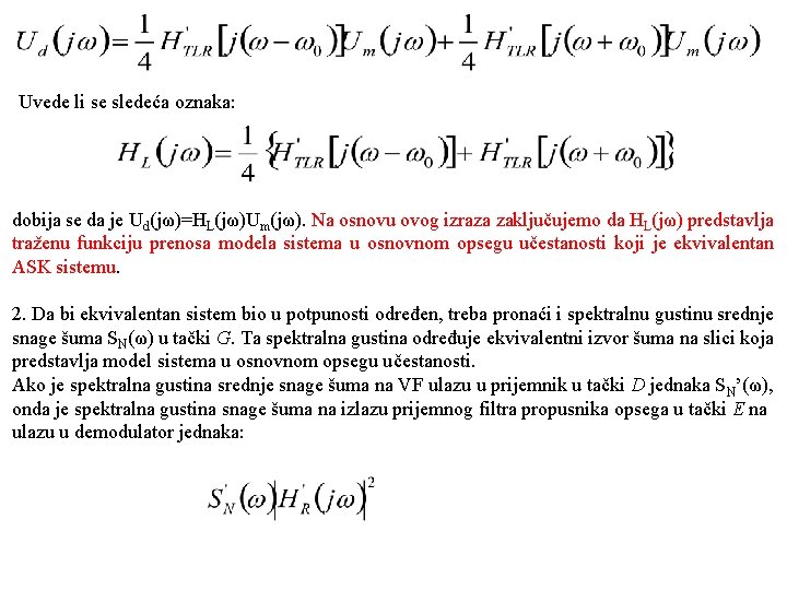 Uvede li se sledeća oznaka: dobija se da je Ud(jω)=HL(jω)Um(jω). Na osnovu ovog izraza