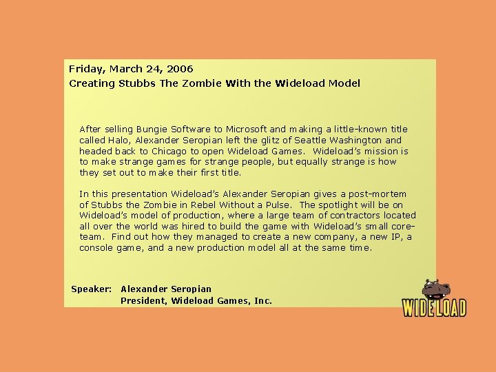 Friday, March 24, 2006 Creating Stubbs The Zombie With the Wideload Model After selling