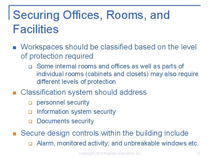 Securing Offices, Rooms, and Facilities n Workspaces should be classified based on the level