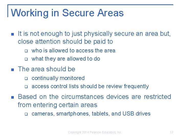 Working in Secure Areas n It is not enough to just physically secure an