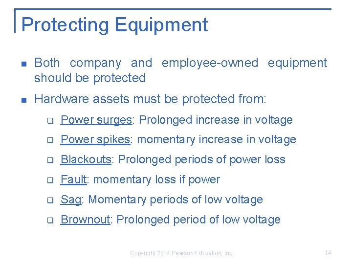 Protecting Equipment n Both company and employee-owned equipment should be protected n Hardware assets