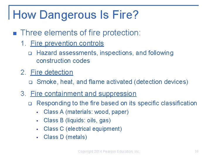 How Dangerous Is Fire? n Three elements of fire protection: 1. Fire prevention controls