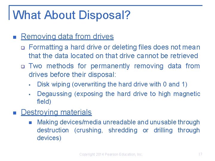 What About Disposal? n Removing data from drives q q Formatting a hard drive