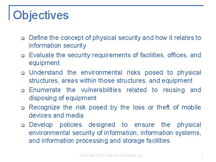 Objectives q q q Define the concept of physical security and how it relates