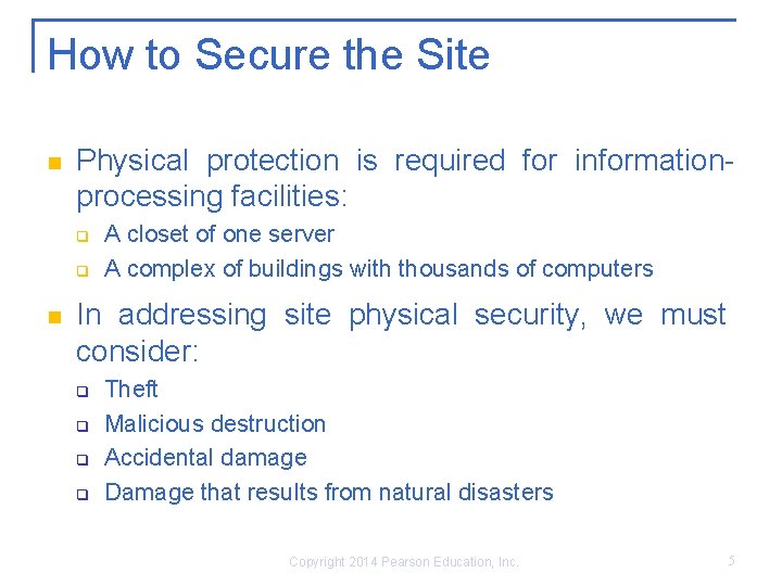 How to Secure the Site n Physical protection is required for informationprocessing facilities: q