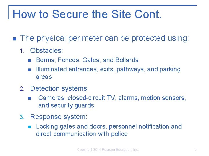 How to Secure the Site Cont. n The physical perimeter can be protected using: