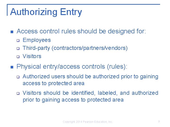 Authorizing Entry n Access control rules should be designed for: q q q n