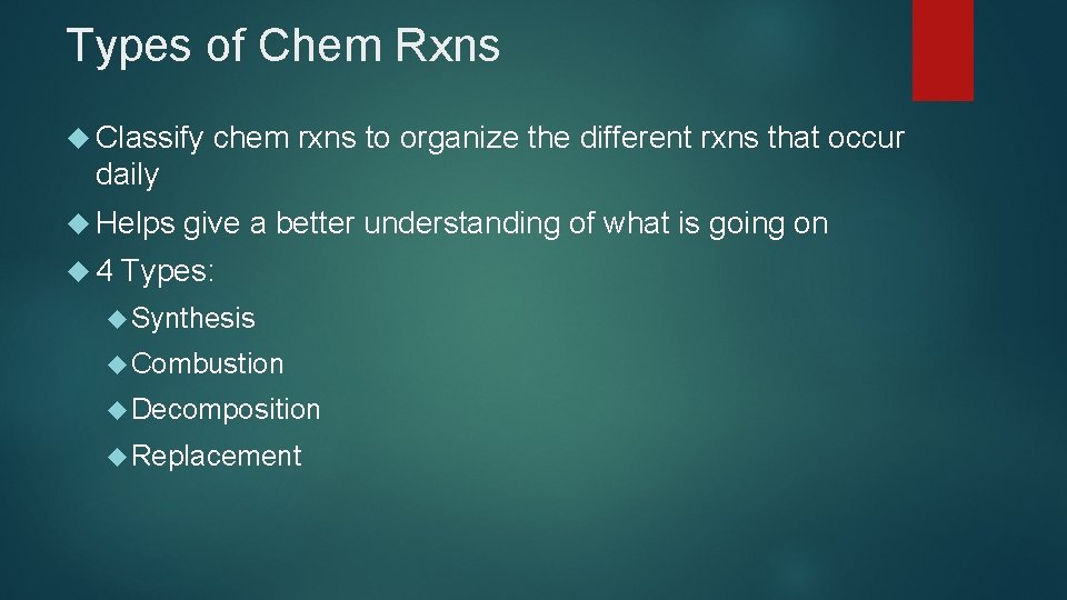 Types of Chem Rxns Classify chem rxns to organize the different rxns that occur