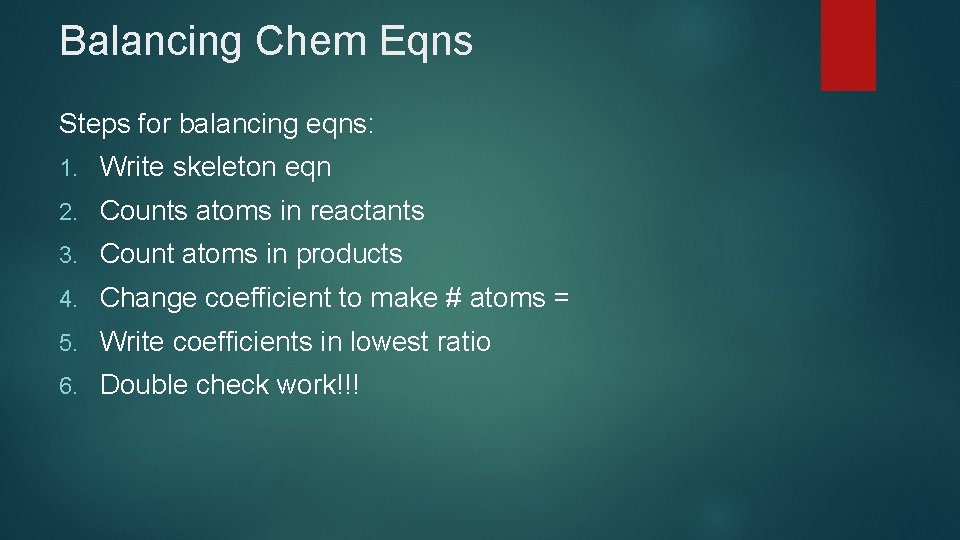 Balancing Chem Eqns Steps for balancing eqns: 1. Write skeleton eqn 2. Counts atoms