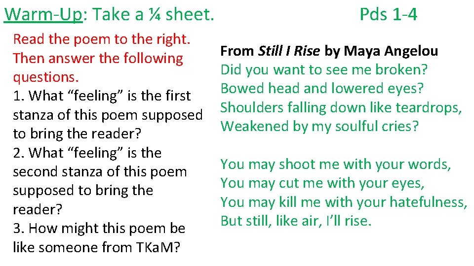 Warm-Up: Take a ¼ sheet. Read the poem to the right. Then answer the