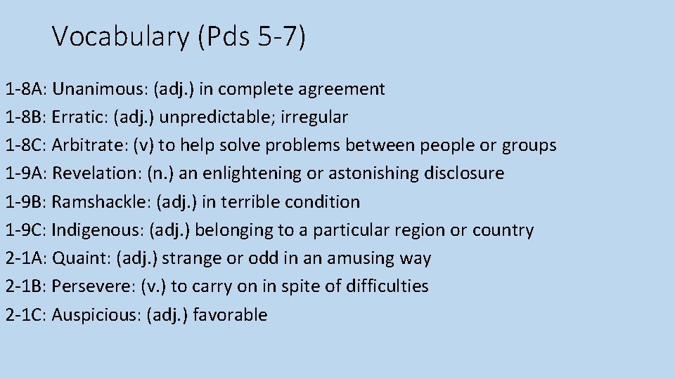 Vocabulary (Pds 5 -7) 1 -8 A: Unanimous: (adj. ) in complete agreement 1