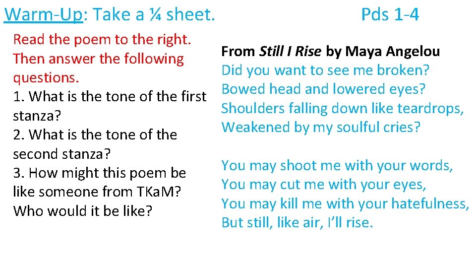 Warm-Up: Take a ¼ sheet. Read the poem to the right. Then answer the