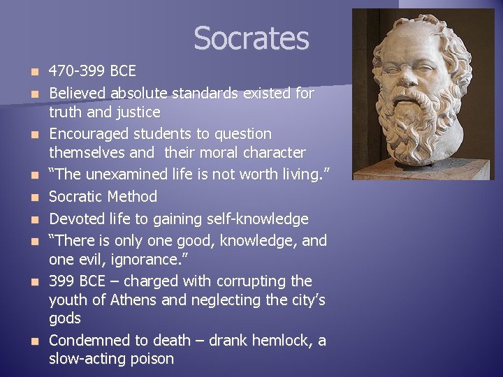 Socrates n n n n n 470 -399 BCE Believed absolute standards existed for