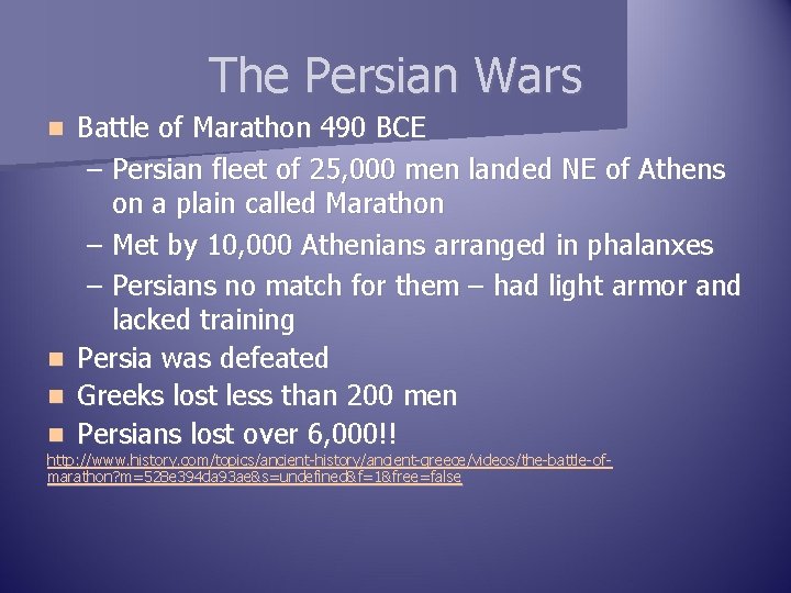 The Persian Wars n n Battle of Marathon 490 BCE – Persian fleet of