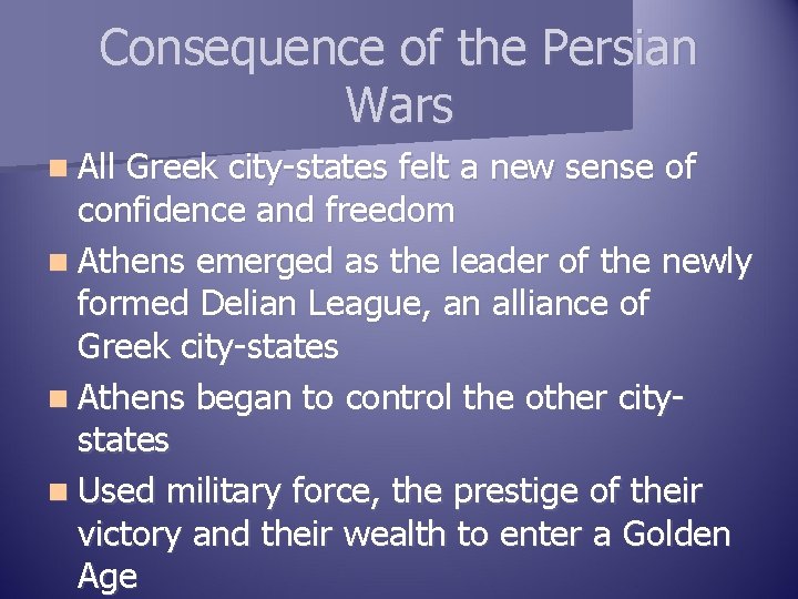 Consequence of the Persian Wars n All Greek city-states felt a new sense of