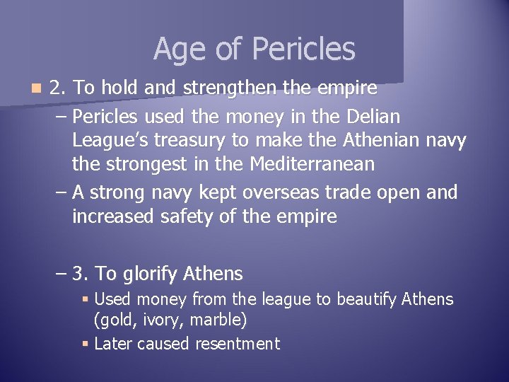 Age of Pericles n 2. To hold and strengthen the empire – Pericles used