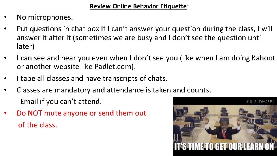 Review Online Behavior Etiquette: • • • No microphones. Put questions in chat box