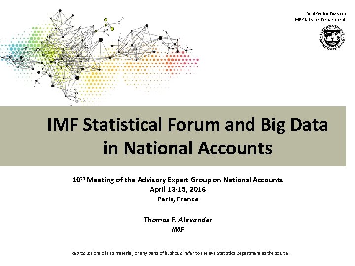 Real Sector Division IMF Statistics Department IMF Statistical Forum and Big Data in National