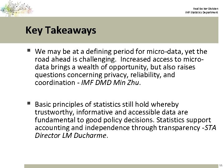 Real Sector Division IMF Statistics Department Key Takeaways § We may be at a