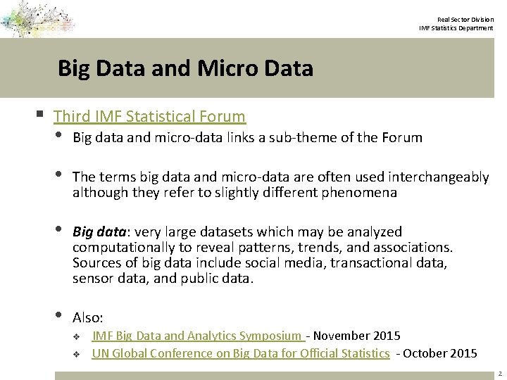 Real Sector Division IMF Statistics Department Big Data and Micro Data § Third IMF