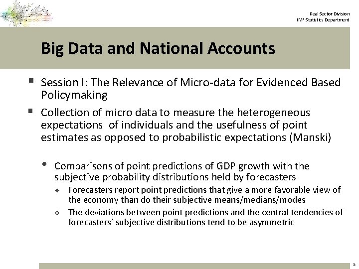 Real Sector Division IMF Statistics Department Big Data and National Accounts § Session I: