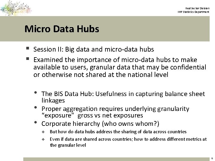 Real Sector Division IMF Statistics Department Micro Data Hubs § Session II: Big data