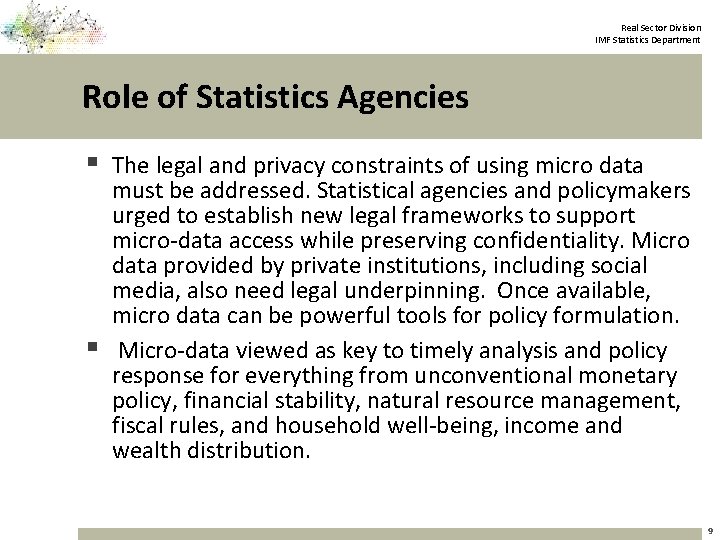 Real Sector Division IMF Statistics Department Role of Statistics Agencies § The legal and