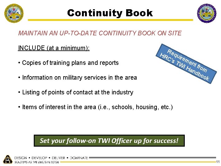 Continuity Book MAINTAIN AN UP-TO-DATE CONTINUITY BOOK ON SITE INCLUDE (at a minimum): •