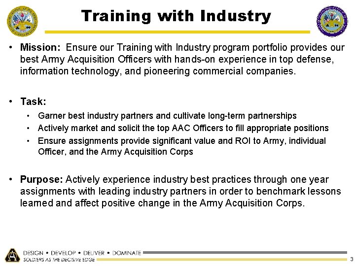 Training with Industry • Mission: Ensure our Training with Industry program portfolio provides our