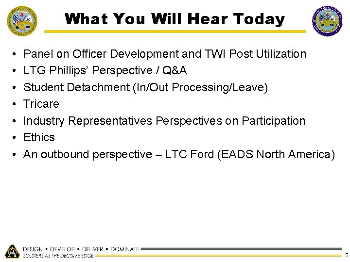 What You Will Hear Today • • Panel on Officer Development and TWI Post