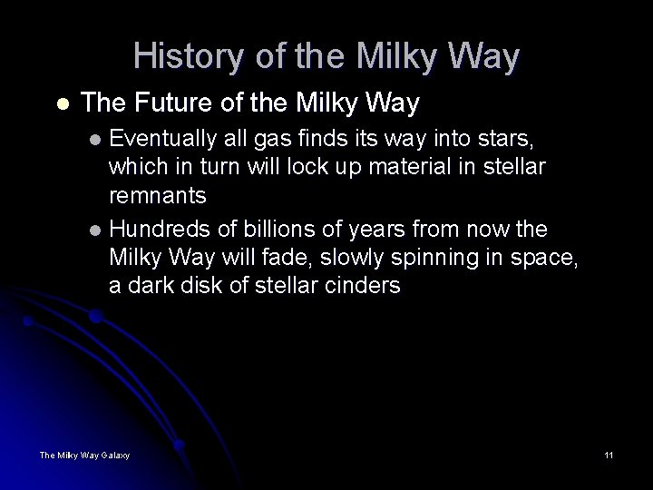 History of the Milky Way l The Future of the Milky Way Eventually all