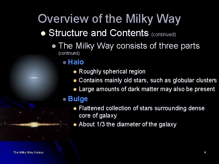 Overview of the Milky Way l Structure and Contents (continued) l The Milky Way