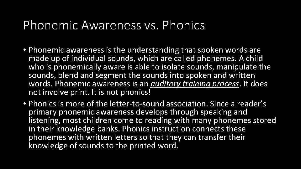 Phonemic Awareness vs. Phonics • Phonemic awareness is the understanding that spoken words are