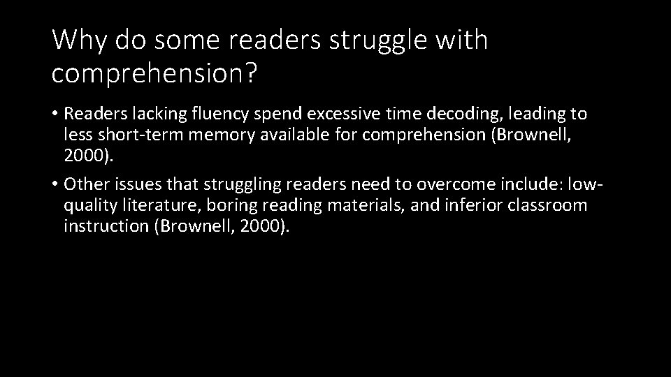 Why do some readers struggle with comprehension? • Readers lacking fluency spend excessive time