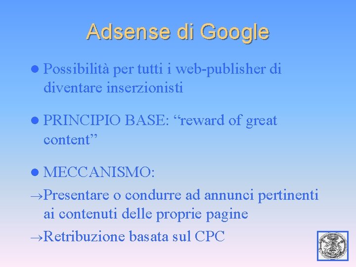 Adsense di Google l Possibilità per tutti i web-publisher di diventare inserzionisti l PRINCIPIO