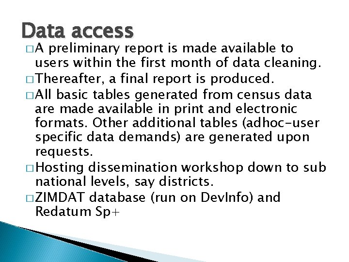 Data access �A preliminary report is made available to users within the first month