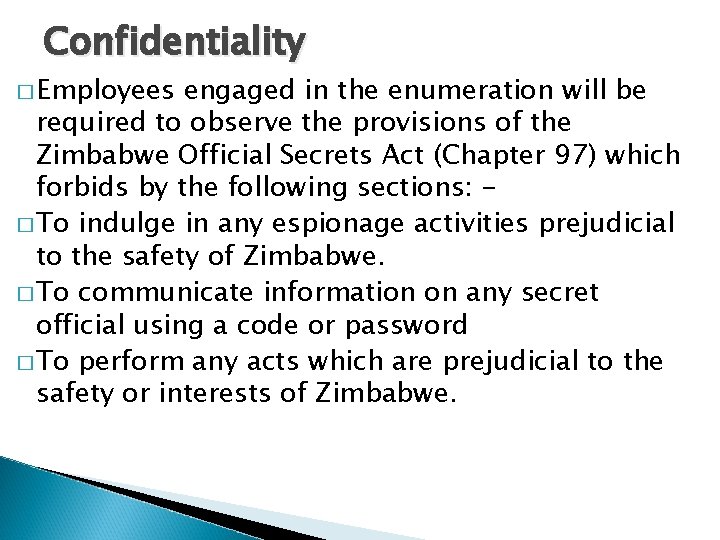 Confidentiality � Employees engaged in the enumeration will be required to observe the provisions