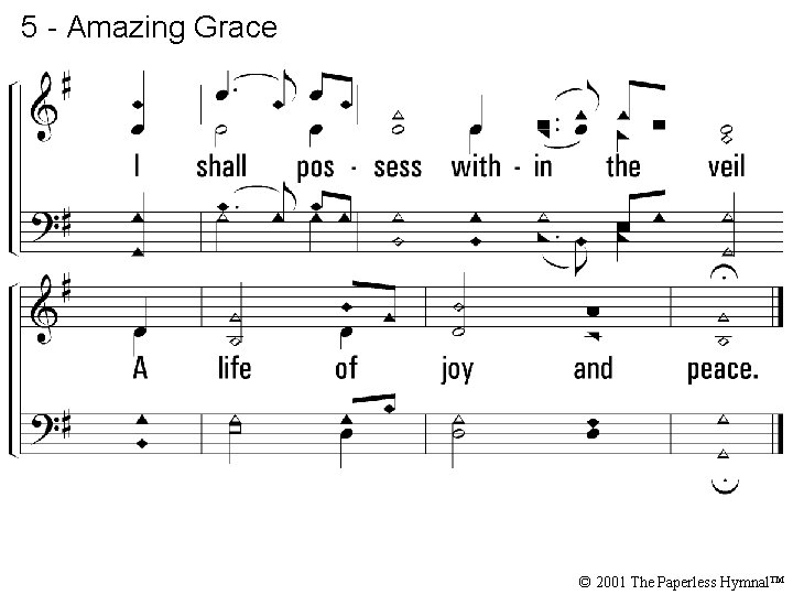 5 - Amazing Grace © 2001 The Paperless Hymnal™ 